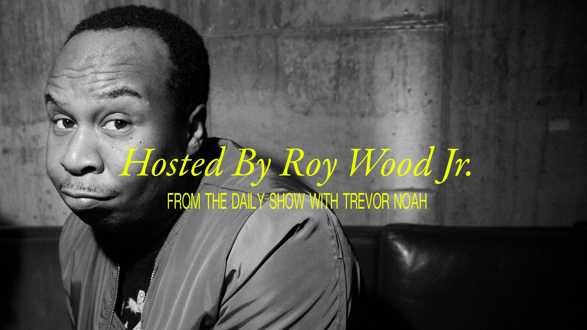 HOSTED BY ROY WOOD JR