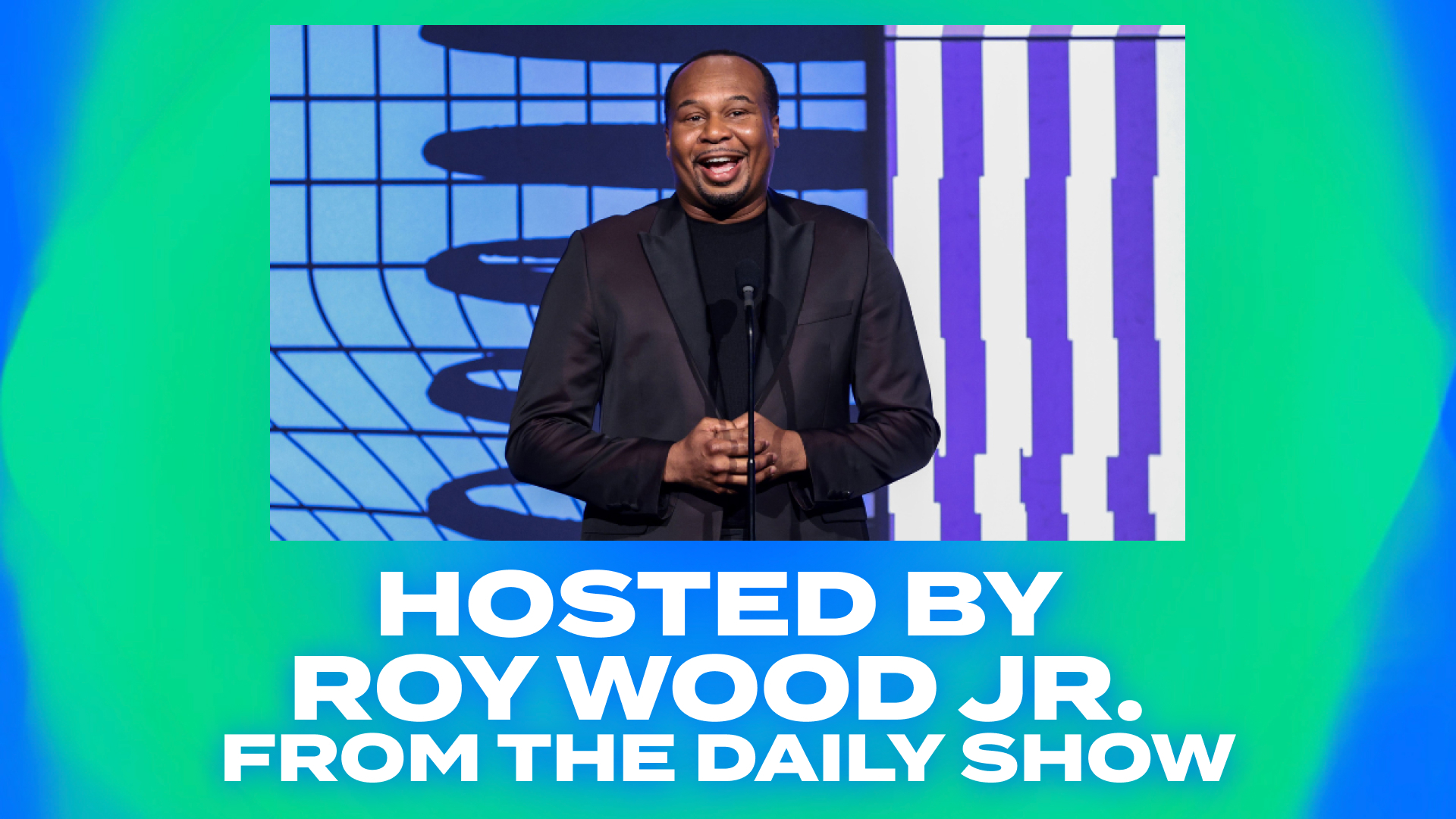 HOSTED BY ROY WOOD JR