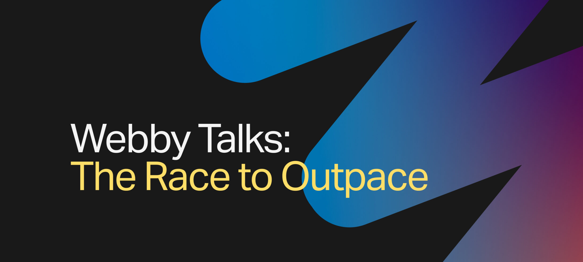 Webby Awards Webby Talks 20232024 The Race to Outpace The Webby Awards